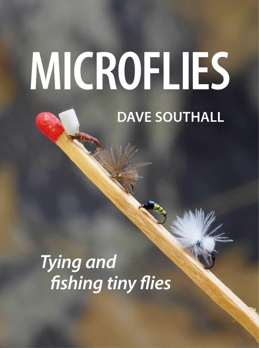 Microflies - Tying and Fishing Tiny Flies