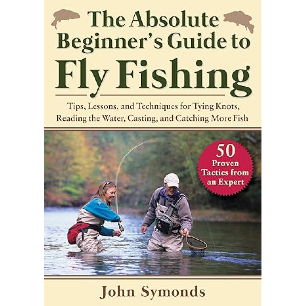 The Absolute Beginner's Guide to Fly Fishing