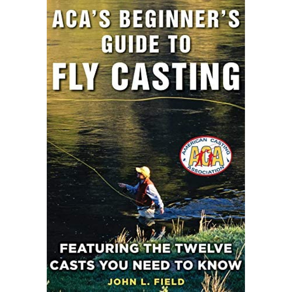 ACA&#39;s Beginners Guide to Fly Casting