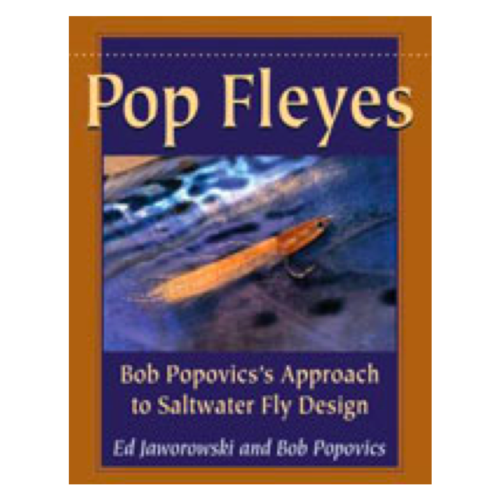 Pop Fleyes: Bob Popovic&#39;s Approach To Saltwater Fly Design
