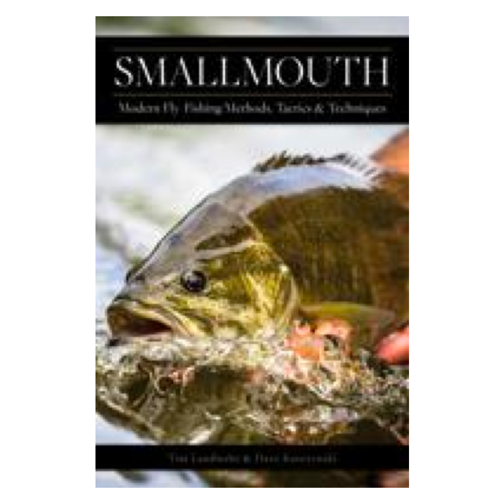 Smallmouth: Modern Fly Fishing Methods, Tactics, and Techniques